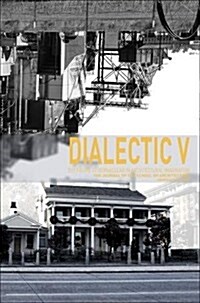 Dialectic V: The Figure of Verncacular in Architectural Imagination (Paperback)