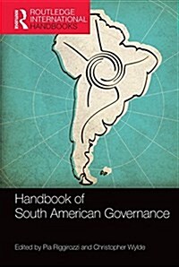 Handbook of South American Governance (Hardcover)