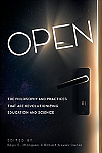 Open: The Philosophy and Practices That Are Revolutionizing Education and Science (Paperback)