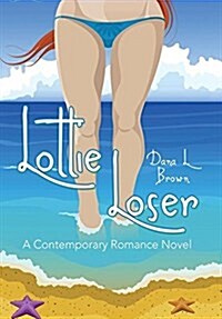 Lottie Loser: A Contemporary Romance Novel (Hardcover)