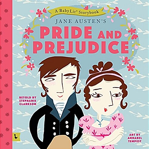 Pride and Prejudice: A Babylit(r) Storybook: A Babylit(r) Storybook (Hardcover)