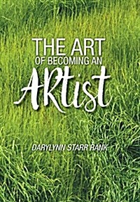 The Art of Becoming an Artist (Hardcover)