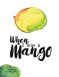 When I Was a Mango (Paperback)