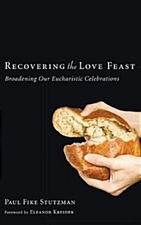 Recovering the Love Feast (Hardcover)