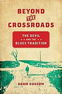 Beyond the Crossroads: The Devil and the Blues Tradition (Hardcover)