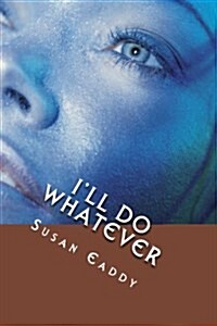 Ill Do What Ever: Prelude to Blood Stained Waters (Paperback)