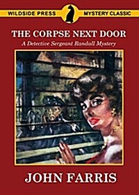 The Corpse Next Door: A Detective Sergeant Randall Mystery (Paperback)