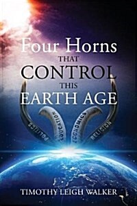 Four Horns That Control This Earth Age (Paperback)