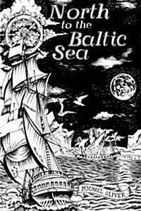 North to the Baltic Sea (Paperback)