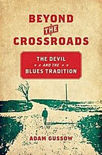 Beyond the Crossroads: The Devil and the Blues Tradition (Paperback)