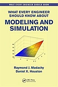 What Every Engineer Should Know about Modeling and Simulation (Paperback)