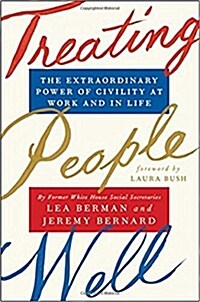[중고] Treating People Well: The Extraordinary Power of Civility at Work and in Life (Hardcover)