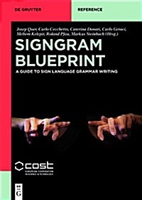 Signgram Blueprint: A Guide to Sign Language Grammar Writing (Hardcover)