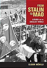 From Stalin to Mao: Albania and the Socialist World (Hardcover)