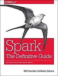 Spark: The Definitive Guide: Big Data Processing Made Simple (Paperback)