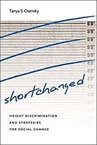 Shortchanged: Height Discrimination and Strategies for Social Change (Paperback)