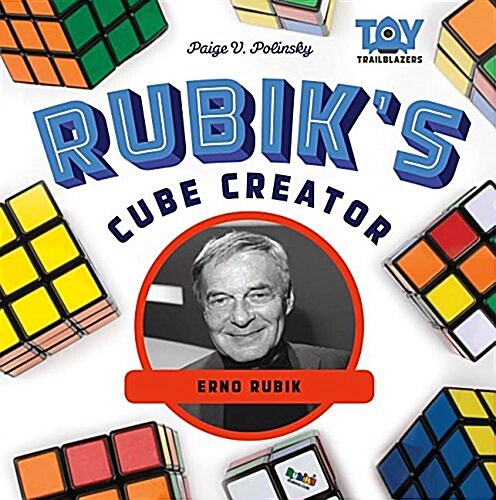 Rubiks Cube Creator: Erno Rubik (Library Binding)