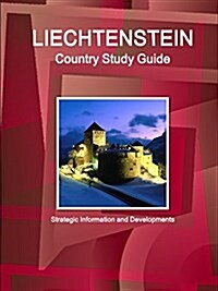 Liechtenstein Country Study Guide - Strategic Information and Developments (Paperback)