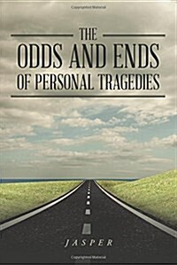 The Odds and Ends of Personal Tragedies (Paperback)