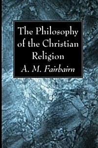 The Philosophy of the Christian Religion (Paperback)