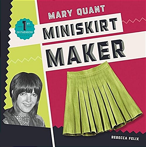 Mary Quant: Miniskirt Maker (Library Binding)