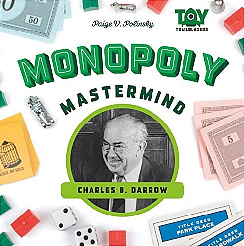Monopoly Mastermind: Charles B. Darrow (Library Binding)
