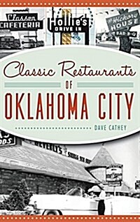 Classic Restaurants of Oklahoma City (Hardcover)