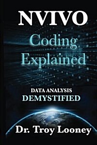 Nvivo Coding Explained: Data Analysis Demystified (Paperback)