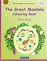 Brockhausen Colouring Book Vol. 2 - The Great Mandala Colouring Book: Easter Bunny (Paperback)