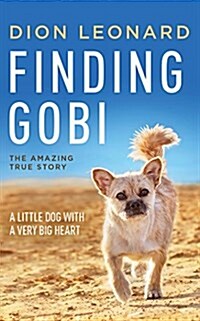 Finding Gobi: A Little Dog with a Very Big Heart (Audio CD, Library)