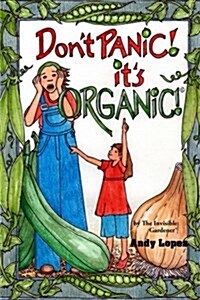 Dont Panic Its Organic! (Paperback)