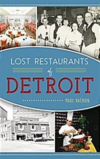 Lost Restaurants of Detroit (Hardcover)