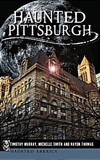 Haunted Pittsburgh (Hardcover)