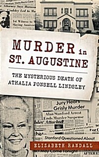 Murder in St. Augustine: The Mysterious Death of Athalia Ponsell Lindsley (Hardcover)