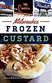 Milwaukee Frozen Custard (Hardcover)