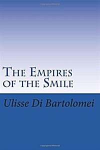 The Empires of the Smile: Sun Myung Moon and the Little Gods Syndrome (Paperback)