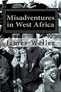 Misadventures in West Africa: Sierra Leone (Paperback)