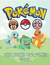 Pokemon Childrens Coloring Book: Coloring Book with Catchable Characters from Pokemon Go for You to Color and Enjoy. (Pokedex Pokemon Coloring Book A (Paperback)