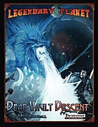Legendary Planet: Dead Vault Descent (Paperback)