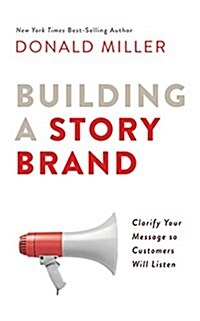 Building a Storybrand: Clarify Your Message So Customers Will Listen (Audio CD, Library)