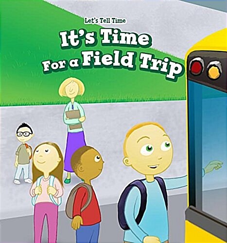 Its Time for a Field Trip (Paperback)