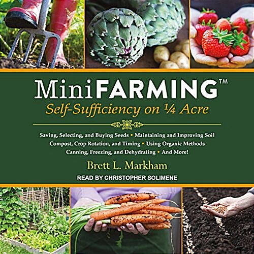 Mini Farming: Self-Sufficiency on 1/4 Acre (Audio CD)