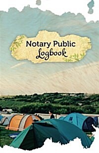 Notary Public Logbook: 50 Pages, 5.5 X 8.5 for the Love of Camping (Paperback)