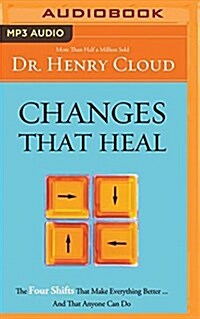 Changes That Heal: The Four Shifts That Make Everything Better...and That Anyone Can Do (MP3 CD)