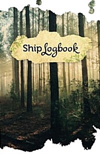 Ship Log Book: 50 Pages, 5.5 X 8.5 Mystic Forest (Paperback)