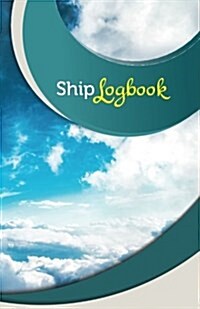 Ship Log Book: 50 Pages, 5.5 X 8.5 Blue Skies (Paperback)