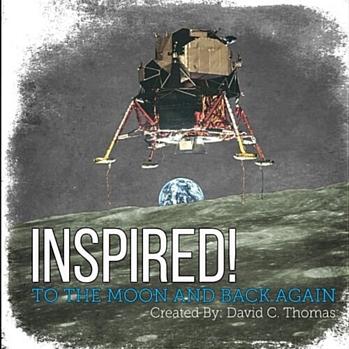 Inspired!: To the Moon and Back Again (Paperback)