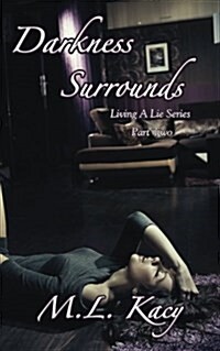 Darkness Surrounds: (Living a Lie Part Two) (Paperback)