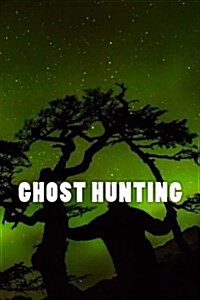 Ghost Hunting (Journal / Notebook) (Paperback)