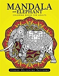 Mandala and Elephant Coloring Books for Adults Relaxation (Paperback)